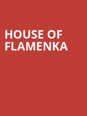 House of Flamenka at Peacock Theatre